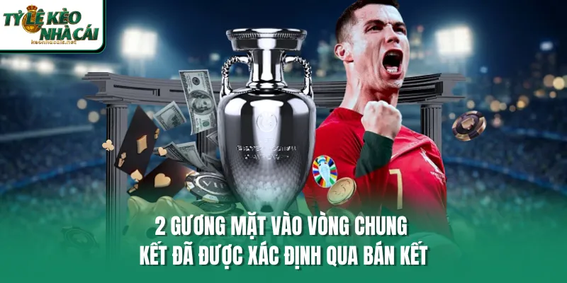 2 gương mặt vào vòng chung kết đã được xác định qua bán kết