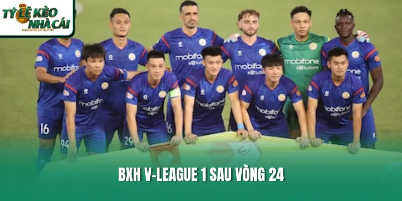 BXH V-League 1 sau vòng 24