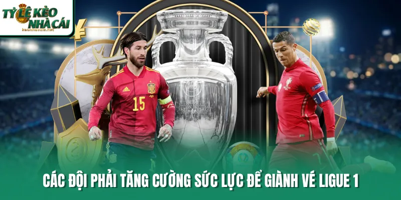 Các đội phải tăng cường sức lực để giành vé Ligue 1