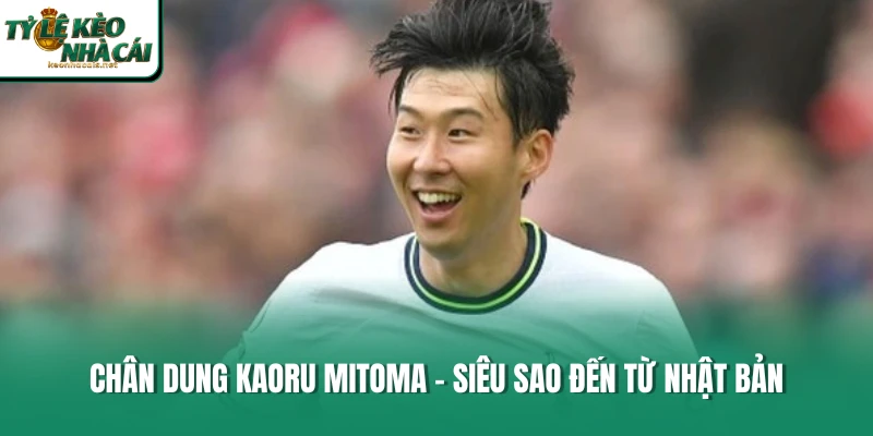 Chân dung Kaoru Mitoma - Siêu sao đến từ Nhật Bản