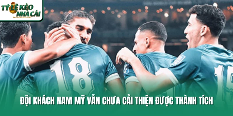 Đội khách Nam Mỹ vẫn chưa cải thiện được thành tích