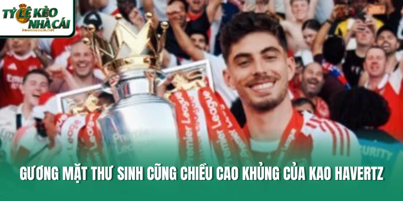 Gương mặt thư sinh cũng chiều cao khủng của Kao Havertz