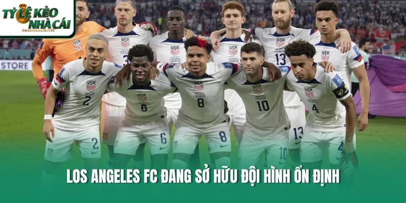 Los Angeles FC đang sở hữu đội hình ổn định