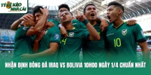 Nhận Định Bóng Đá Iraq Vs Bolivia 10h00 Ngày 1/4 Chuẩn Nhất