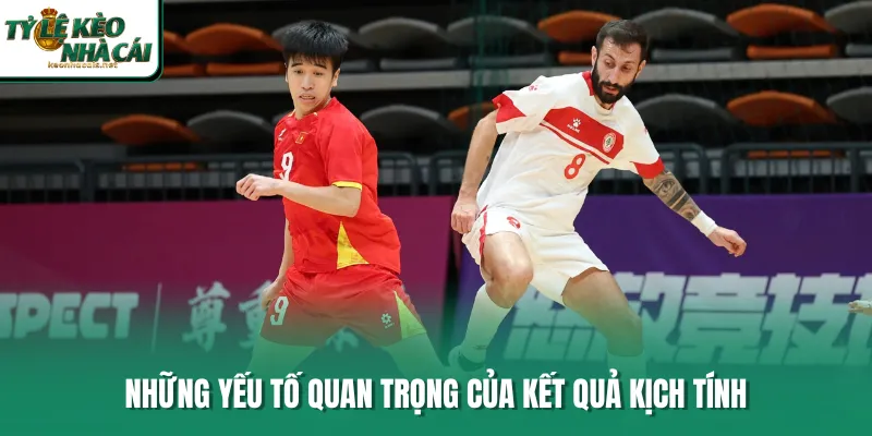 Những yếu tố quan trọng của kết quả kịch tính