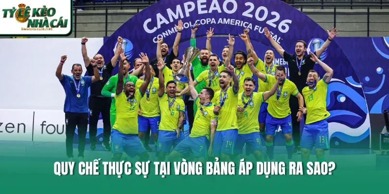 Quy chế thực sự tại vòng bảng áp dụng ra sao?