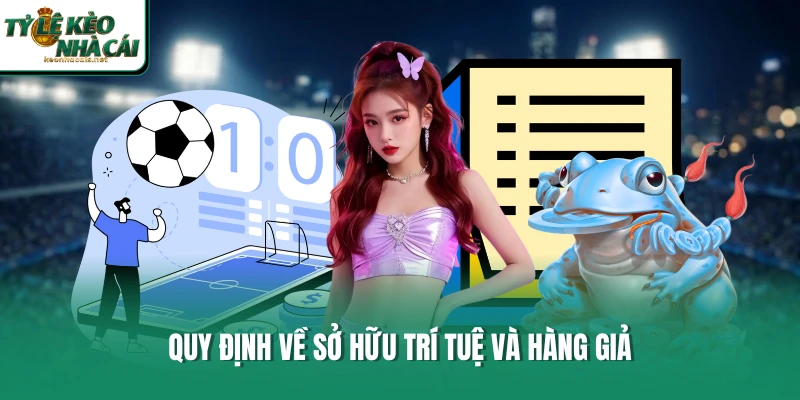 Quy định về sở hữu trí tuệ và hàng giả