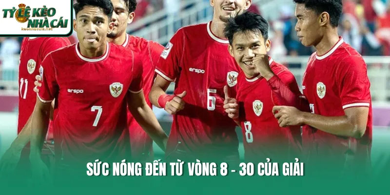 Sức nóng đến từ vòng 8 - 30 của giải