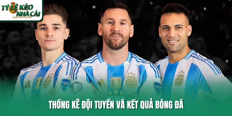 Thống kê đội tuyển và kết quả bóng đá