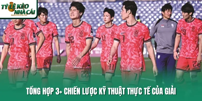 Tổng hợp 3+ chiến lược kỹ thuật thực tế của giải