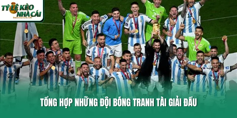 Tổng hợp những đội bóng tranh tài giải đầu