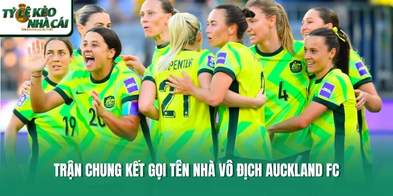 Trận chung kết gọi tên nhà vô địch Auckland FC