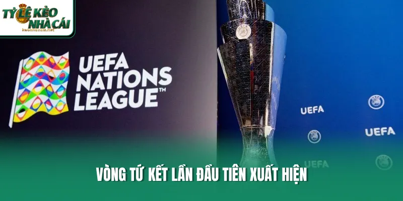Vòng tứ kết lần đầu tiên xuất hiện