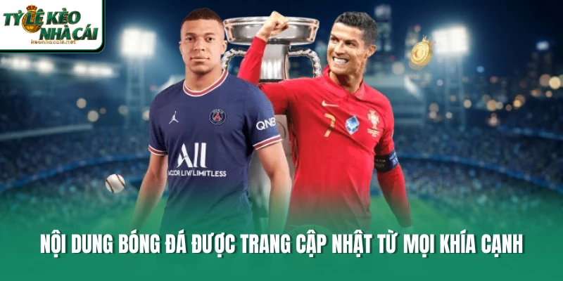 Nội dung bóng đá được trang cập nhật từ mọi khía cạnh