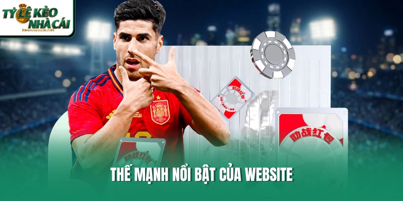 Thế mạnh nổi bật của website keonhacai